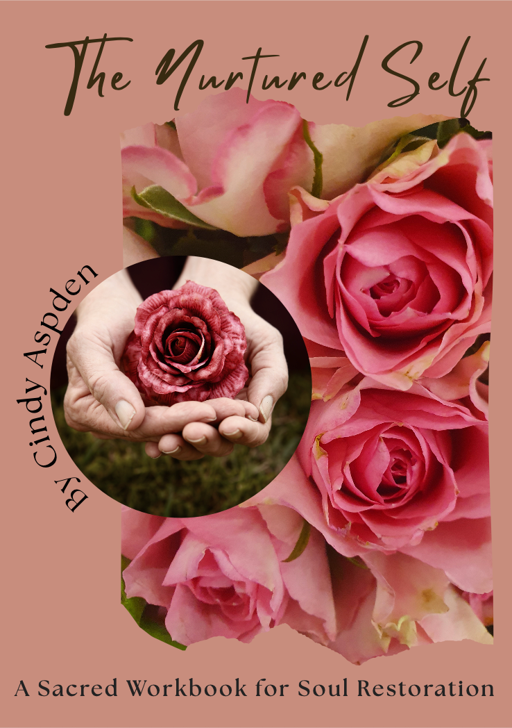 The Nurtured Self: A Sacred Workbook for Soul Restoration